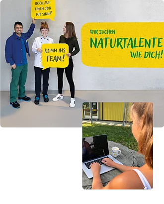 Karriere bei Rapunzel Drei Rapunzel-Mitarbeiter stehen vor einer grauen Wand und halten Schilder hoch. Auf den Schildern steht „Bock auf einen Job mit Sinn?“ und „Komm ins Team“. Im Hintergrund ist ein eingeblendeter Banner mit der Aufschrift „Wir suchen Naturalente wie dich“. Rechts unten schneidet leicht ein kleines Bild ins Hauptbild hinein, auf dem ein Mitarbeiter von hinten auf einem Laptop tippt.